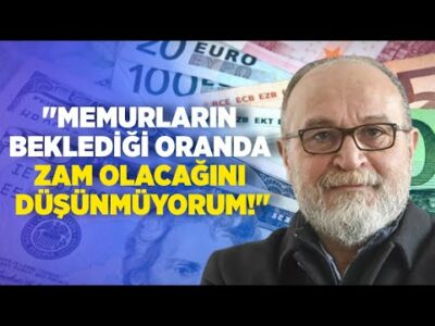 Erdal Sağlam: ''Memurların Beklediği Oranda Zam Olacağını Düşünmüyorum!'' I Ankara Saati