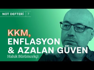 KKM-Dolar dengesi: Faiz artışı & MB'nin döviz satışları & Enflasyon %8 olabilir! | Haluk Bürümcekçi