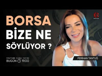 Borsa Bize Ne Söylüyor ? | Perihan Tantuğ | Ekonomi Ekranı