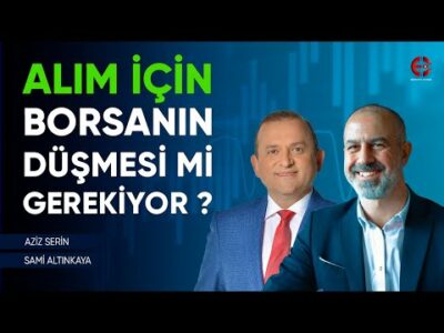 Hisse Almak İçin Borsanın Düşmesini Mi Bekleyelim ? | Aziz Serin | Ekonomi Ekranı