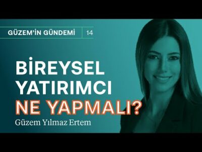 Bireysel yatırımcı ne yapmalı? | Dolar, Borsa, Eurobond & Altın | Güzem Yılmaz Ertem