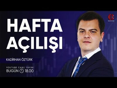 Hafta Açılışı | Kadirhan Öztürk | Ekonomi Ekranı