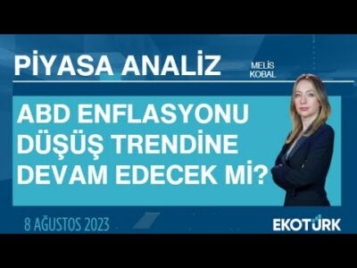 ABD enflasyonu düşüş trendine devam edecek mi? | Melis Kobal | Piyasa Analiz