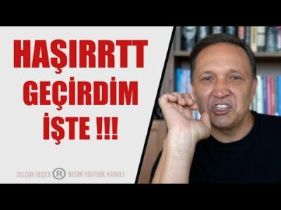 HAŞIRRRRTTT GEÇİRDİM İŞTE !!!