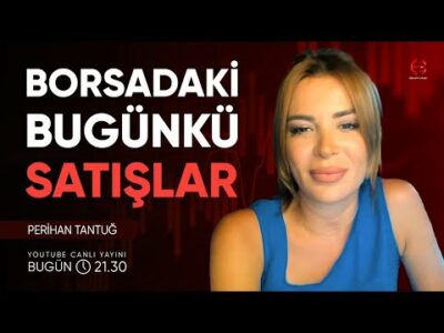 Borsadaki Bugünkü Satışlar | Perihan Tantuğ | Ekonomi Ekranı
