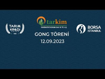 "Tarkim Bitki Koruma Sanayi ve Ticaret A.Ş." Halka Arz Gong Töreni