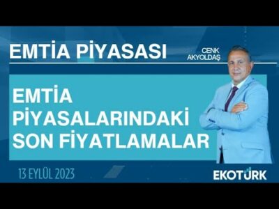 Emtia piyasalarındaki son fiyatlamalar | Cenk Akyoldaş | Emtia Piyasası | 13.09.2023