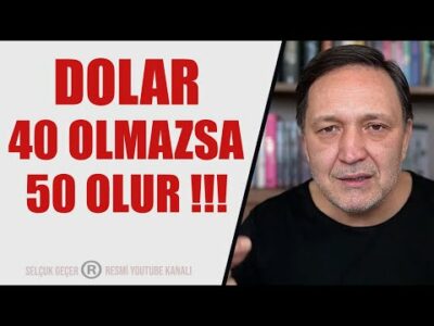 DOLAR 40 OLMAZSA 50 OLUR
