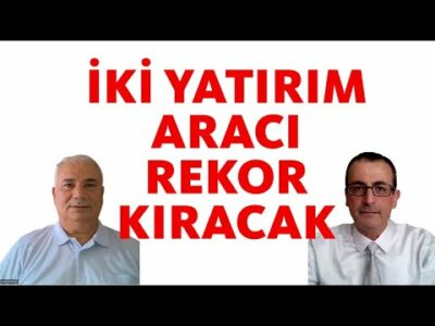 İKİ YATIRIM ARACI REKOR KIRACAK!