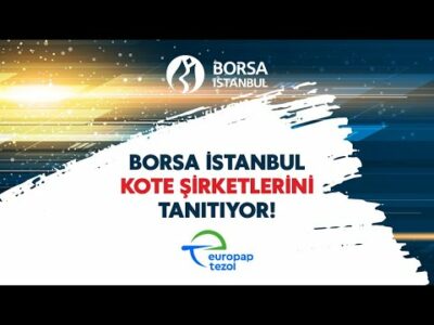 Borsa İstanbul Kote Şirketlerini Tanıtıyor: Europap Tezol