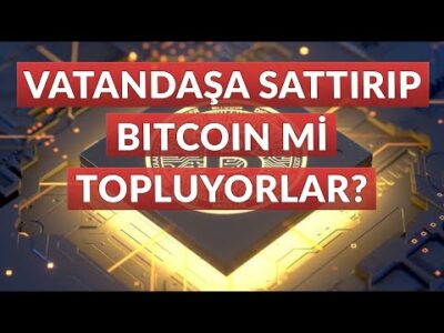 Vatandaşa Sattırıp Bitcoin mi Topluyorlar,