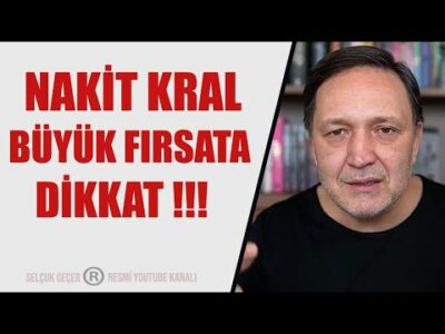 NAKİT KRAL BÜYÜK FIRSATA DİKKAT