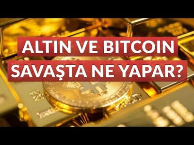 Altın ve Bitcoin Savaşta Ne Yapar? 300 Yıllık Tarih