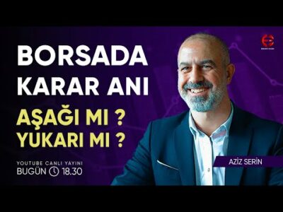 Borsada Karar Anı | Aziz Serin | Ekonomi Ekranı