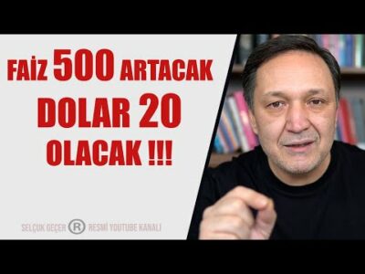 FAİZ 500 ARTACAK DOLAR 20 OLACAK