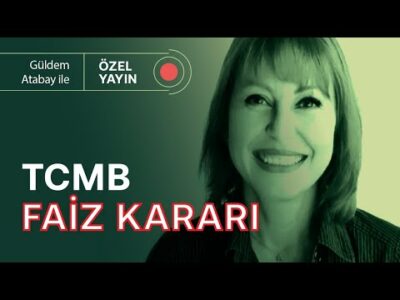TCMB yeni bir süpriz yapacak mı? Faiz ne olur, piyasalar nasıl etkilenir? | Güldem Atabay
