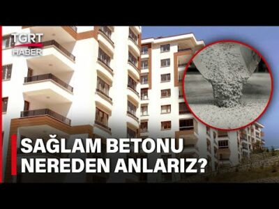 Konut Alırken Sağlam Betonu Nerden Anlarız? - Celal Toprak ile İş Dünyası