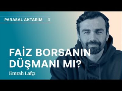 Pazartesi-salı kritik! Faiz borsanın düşmanı mı? & Ekonomide en büyük risk ne? | Emrah Lafçı