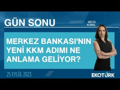 Merkez Bankası'nın, yeni KKM adımı ne anlama geliyor? | Melis Kobal | Gün Sonu