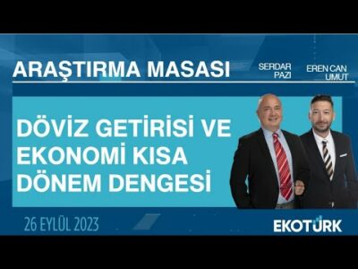 Araştırma Masası | Eren Can Umut | Serdar Pazı (26.09.2023)