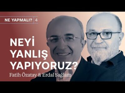 Neyi yanlış yapıyoruz? & IMF'siz çözüm mümkün mü? | Fatih Özatay & Erdal Sağlam