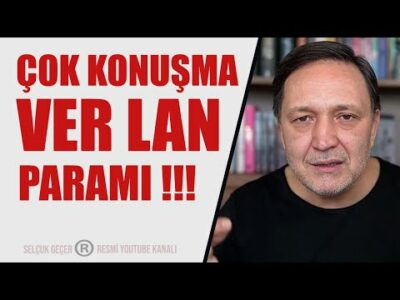 ÇOK KONUŞMA VER LAN PARAMI