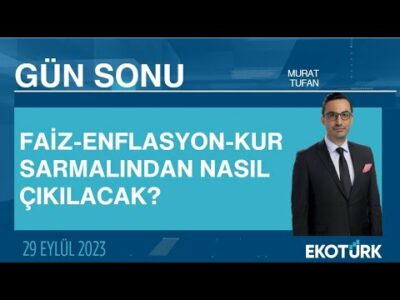 Faiz-enflasyon-kur sarmalından nasıl çıkılacak? | Murat Tufan | Gün Sonu