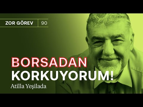 Borsadan çok korkuyorum! & Türkiye 3 büyük krizin eşiğinde! | Atilla Yeşilada