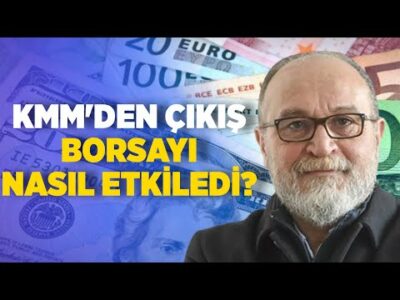 KMM'den Çıkış Borsayı Nasıl Etkiledi? I Erdal Sağlam I KRT Haber