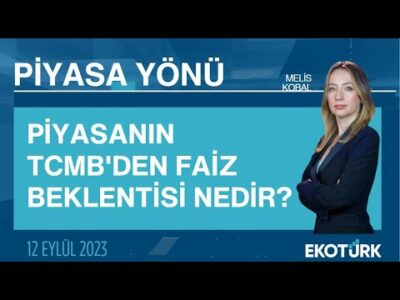 Piyasanın TCMB'den faiz beklentisi nedir? | Melis Kobal | Piyasa Yönü