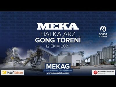 "Meka Beton Santralleri İmalat Sanayi ve Ticaret A.Ş." Gong Töreni