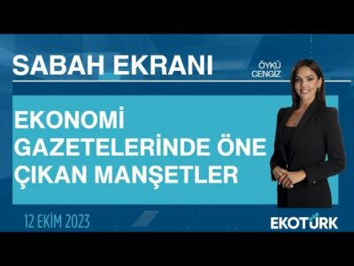 Ekonomi gazetelerinde öne çıkan manşetler | Öykü Cengiz | Sabah Ekranı 12.10.2023