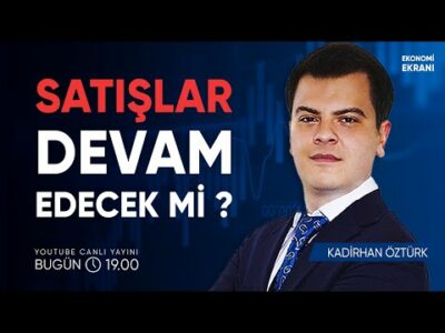 Borsada Satışlar Devam Edecek Mi ? | Kadirhan Öztürk | Ekonomi Ekranı