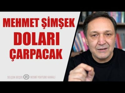 MEHMET ŞİMŞEK DOLARI ÇARPACAK