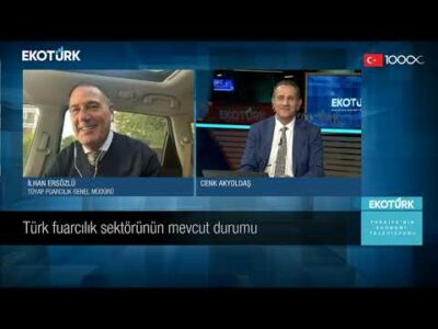 Türk fuarcılık sektörünün mevcut durumu | İlhan Ersözlü | Cenk Akyoldaş | Sanayi ve Ticaret