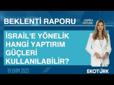 İsrail'e yönelik hangi yaptırım güçleri kullanılabilir? | Harika Ertunç | Beklenti Raporu