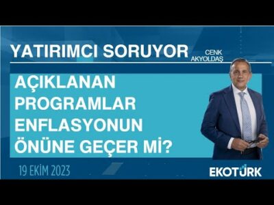 Açıklanan programlar enflasyonun önüne geçer mi? | Cenk Akyoldaş | Yatırımcı Soruyor