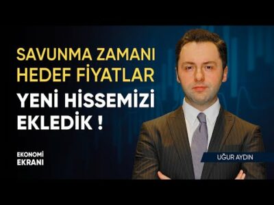 Model Portföydeki Yeni Hissemiz | Borsada Savunma Zamanı | Uğur Aydın | Ekonomi Ekranı