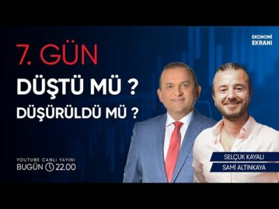 Borsa Düştü Mü Düşürüldü Mü ? | 7. Gün | Selçuk Kayalı | Ekonomi Ekranı