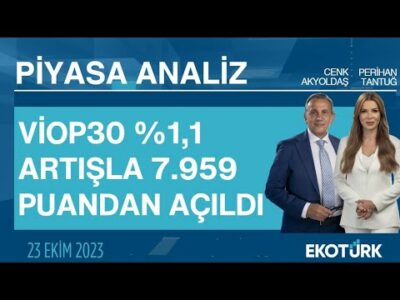 VİOP30 %1,1 artışla 7.959 puandan açıldı | Perihan Tantuğ | Cenk Akyoldaş | Piyasa Analiz
