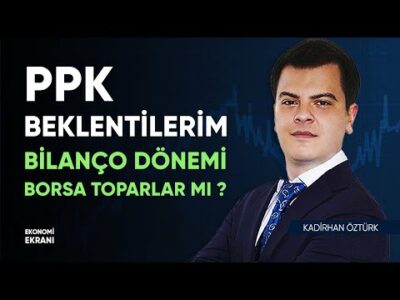 Borsa İçin Önemli Tarih ve Senaryolar | Kadirhan Öztürk | Ekonomi Ekranı