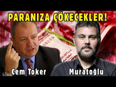 PARANIZA ÇÖKECEKLER! | MURAT MURATOĞLU - CEM TOKER