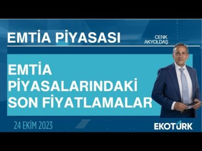 Emtia piyasalarındaki son fiyatlamalar | Cenk Akyoldaş | Emtia Piyasası | 24.10.2023
