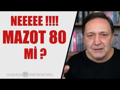 NEEEEE !!!! MAZOT 80 Mİ ????