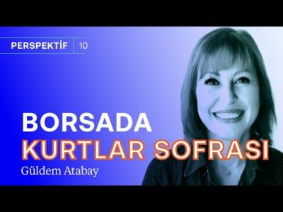 Borsa artık kurtlar sofrası! & Piyasada neden moraller bozuk? | Güldem Atabay