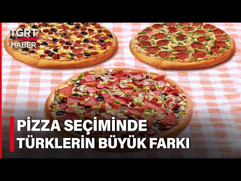 Pizza Seçiminde Türkiye Dünyadan Ayrışıyor: Büyük Fark Var Kimseye Anlatamıyoruz – TGRT Haber
