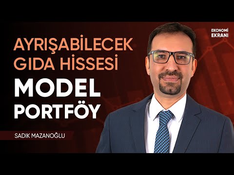 Model Portföy | Ayrışabilecek Gıda Hissesi | Sadık Mazanoğlu | Ekonomi Ekranı