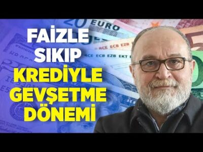 Faizle Sıkıp Krediyle Gevşetme Dönemi | Erdal Sağlam | Ankara Saati