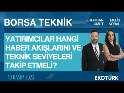 Borsa Teknik | Melis Kobal | Eren Can Umut | 10.11.2023