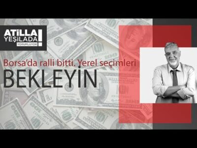 Borsa'da ralli bitti, yerel seçimleri bekleyin.